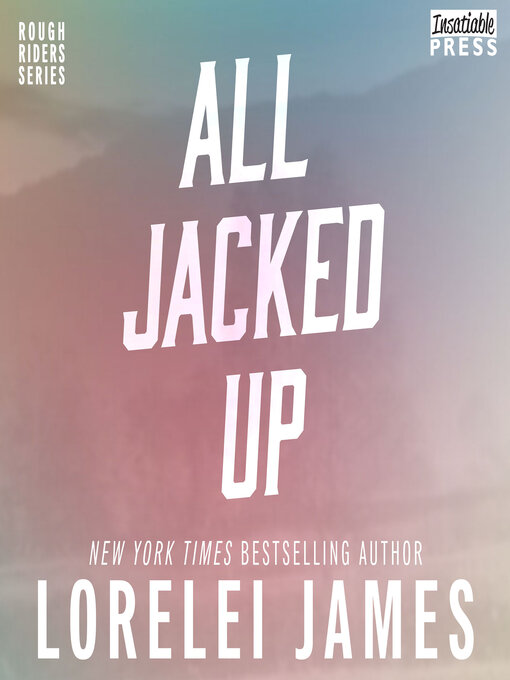 Title details for All Jacked Up by Lorelei James - Wait list
